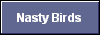  Nasty Birds 